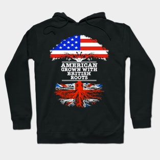 American Grown With British Roots - Gift for British With Roots From Great Britain Hoodie